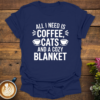 All I Need T-Shirt