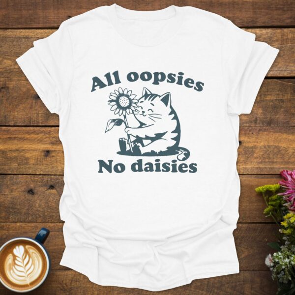 Oopsies T-Shirt