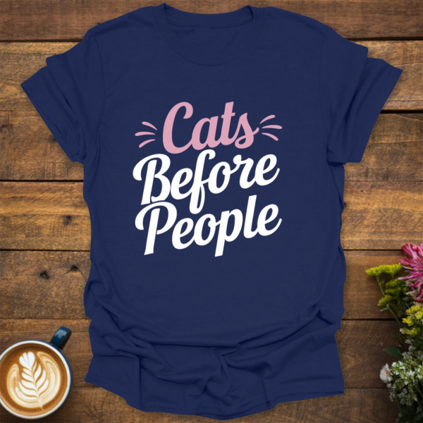 Cats Before People T-Shirt
