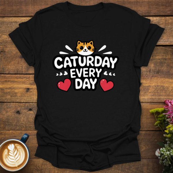 Caturday Every Day T-Shirt