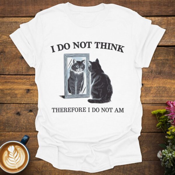 Do Not Think T-Shirt
