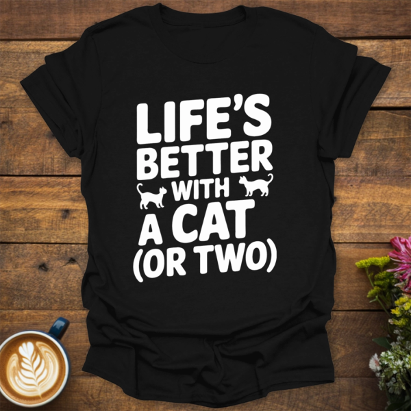 Life's Better T-Shirt