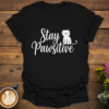 Stay Pawsitive T-Shirt